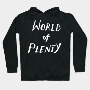 world of plenty Hoodie